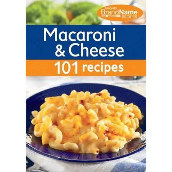 USED-Favorite Brand Name Recipes - Macaroni & Cheese: 101 Recipes by Publications International Ltd. (Unknown)