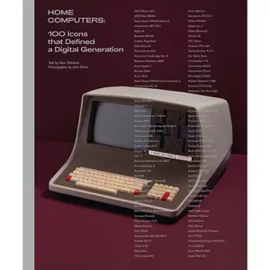 Home Computers: 100 Icons that Defined a Digital Generation (Mit Press) Hardcover – Illustrated, May 19, 2020