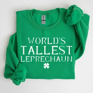St Patricks Day World's Tallest Leprechaun Sweatshirt-Funny Green Irish Shamrock Crewneck Pullover-Holiday Party Outfit for Men Women-St Paddys Day Gift