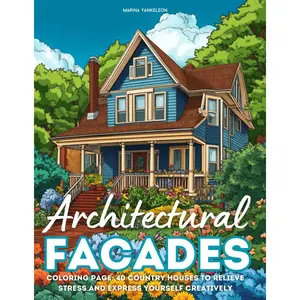 Coloring page "Architectural facades": 40 Country Houses to relieve Stress and Express Yourself Creatively Paperback – September 1, 2024