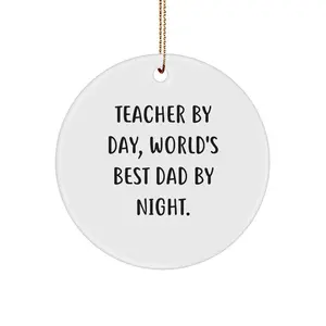 Funny Teacher Gifts from Men - Teacher By Day World's Best Dad Night Christmas Unique Ornaments Circle