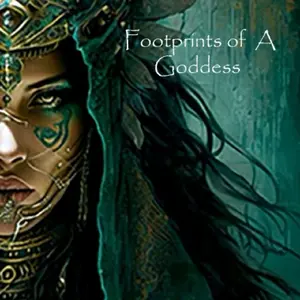 Footprints of a Goddess The Series