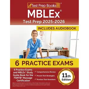 MBLEx Test Prep: Practice Exams and MBLEx Study Guide Book for the FSMTB Massage Certification: [11th Edition]