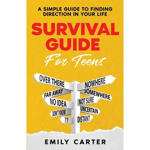 Survival Guide for Teens: A Simple Guide to Self-Discovery, Social Skills, Money Management and All the Most Essential Life Skills You Need to Learn as a Teenager (Life Skill Handbooks for Teens) Paperback – July 25, 2023