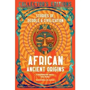 African Ancient Origins: Stories of People & Civilization -- Robin Walker, Hardcover