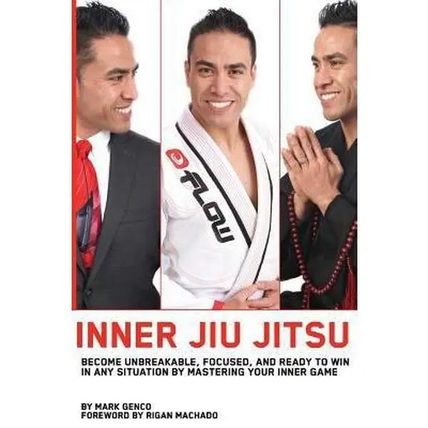 USED-Inner Jiu Jitsu: Become Unbreakable, Focused, and Ready to Win in any Situation by Mastering Your Inner Game by Genco, Mark (Paperback)