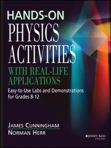 USED-Hands-On Physics Activities with Real-Life Applications: Easy-To-Use Labs and Demonstrations for Grades 8 - 12 by Cunningham, James (Paperback)