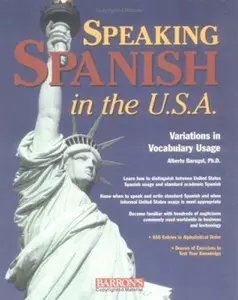 USED-Speaking Spanish In The U.S.A.: Variations In Vocabulary Usage (English and Spanish Edition) by Barugel, Alberto, Ph.D. (Paperback)
