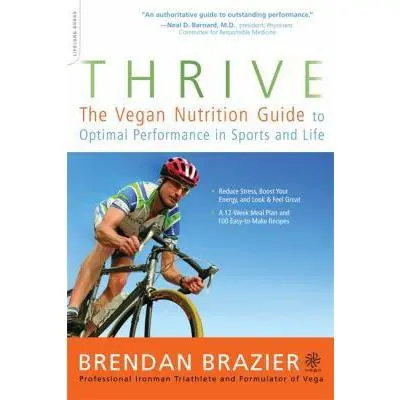 USED Book - Thrive: The Vegan Nutrition Guide to Optimal Performance in Sports and Life by Brendan Brazier (Paperback) - english