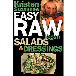 USED-Kristen Suzanne's EASY Raw Vegan Salads & Dressings: Fun & Easy Raw Food Recipes for Making the World's Most Delicious & Healthy Salads for Yourself, by Suzanne, Kristen (Paperback)