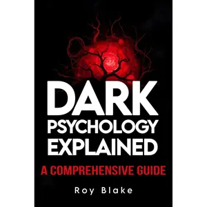 Dark Psychology Explained: A Comprehensive Guide (2025) - Self-Defense Against Psychological Manipulation, Persuasion and Gaslighting: Tricks and ... Secrets and Tactics (Roy Blake Book Series) Paperback – March 31, 2025