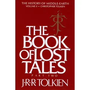 The Book Of Lost Tales: Part Two (History of Middle-earth, 2) Paperback – November 10, 1986