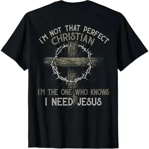 I'm Not That Perfect Christian  I'm The One That Knows T-Shirt