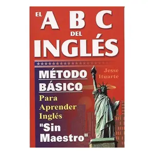 ABCs del Ingles: Metodo Basico Para Aprender Sin Maestro (English and Spanish Edition)