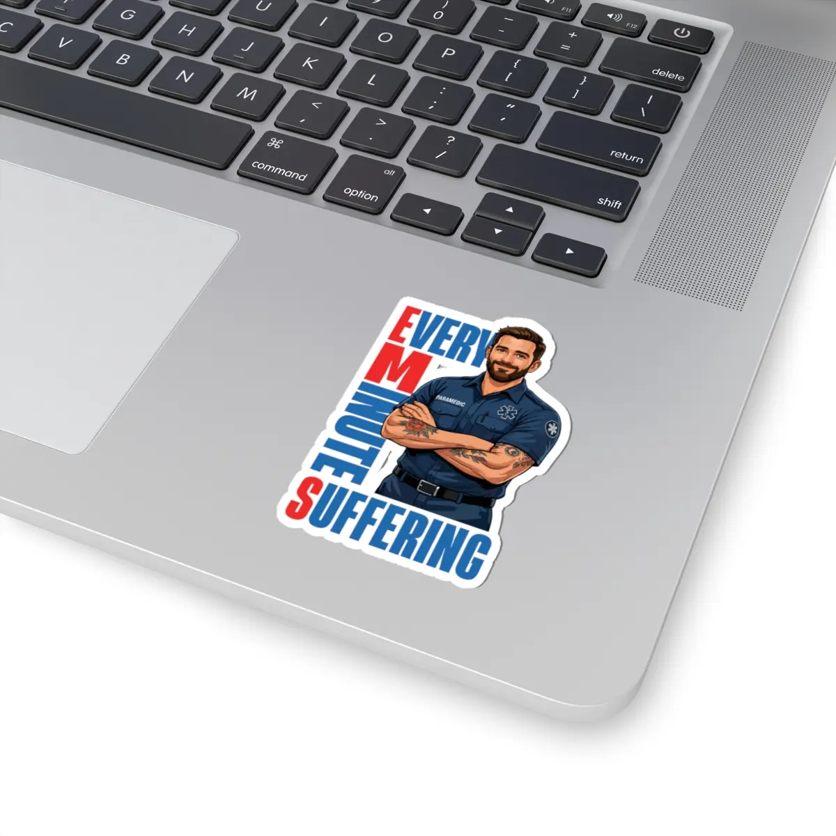 Every Minute Suffering Sticker – EMS, Paramedic, Nurse Dark Humor Vinyl Decal | Shift Happens™