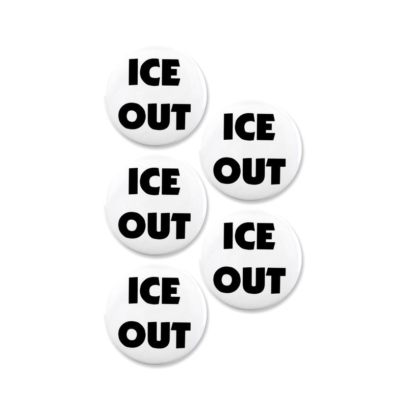 5 Pack - ICE OUT Social Activism And Reform Campaign Pinback Buttons - 2.25 Inch