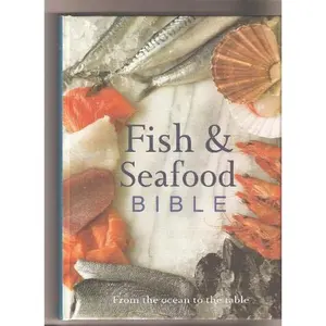 USED-Fish & Seafood Bible: From the Ocean to the Table by Susanna Tee (Hardcover)