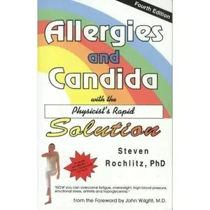 USED-Allergies and Candida : With the Physicist's Rapid Solution (4th Edition) by Steven Rochlitz (Paperback)