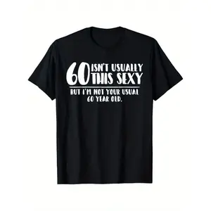 Menswear Graphic T-Shirt - 60th Birthday Gift for Men, Funny "60 Isn't Usually This Sexy" Slogan, Black with White Text, Regular Fit Shortsleeve Casual Tee for 60-Year Age Celebration Outfit Oversized Comfy