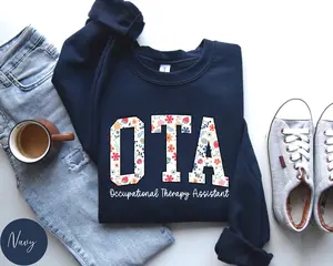 Floral OTA Sweatshirt / Short Sleeve T-SHIRT , Flower OTA Nurse Shirt,  Nurse Appreciation Gift, Occupational Therapy Assistant