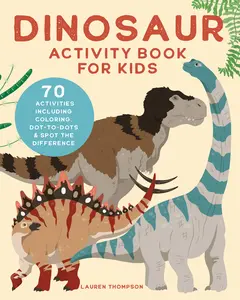 USED-Dinosaur Activity Book for Kids: 70 Activities Including Coloring, Dot-To-Dots & Spot the Difference by Thompson, Lauren (Paperback)