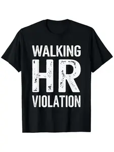 Walking HR Violation Office Humor Workplace Funny T-Shirt, Suitable for Unisex Personality Casual Round Neck Outdoor Short-Sleeved T-Shirt, Slightly Elastic, 100% Cotton, S-XXXL
