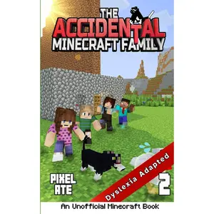 The Accidental Minecraft Family: Book 2: Dyslexia Adapted for Kids 8-12 (The Accidental Minecraft Family: Dyslexia Adapted Chapter Books for Kids 8-12) Paperback – February 14, 2024
