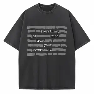 NEW LIMITED Everything Is Fine. Trust Your Government. Deep State Redatacted Conspiracy Theory Gift Essential T-Shirt for Men & Women