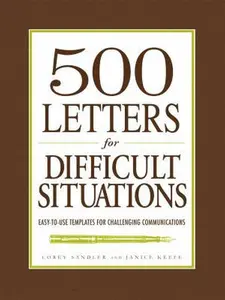 USED-500 Letters for Difficult Situations: Easy-to-Use Templates for Challenging Communications by Corey Sandler (Paperback)