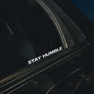 Stay Humble Vinyl Car Decal | Motivational Car Sticker | Waterproof Automotive Decal