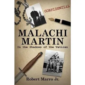Malachi Martin: In the Shadows of the Vatican -- Robert Marro, Hardcover