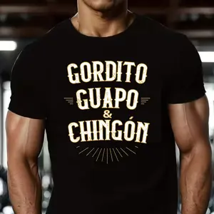 Gordito Guapo Chingon Latino Pride Statement Cotton Graphic Tee For Cultural Fashion