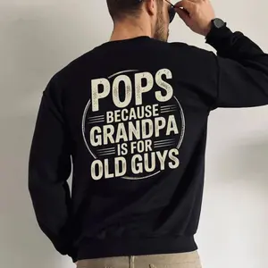 Pops Because Grandpa Is For Old Guys Shirt Back Print, Grandpa Hoodie, Gift For Grandfather From Grandkids, Pop Tee, Unisex Regular Fit Crewneck Tee, Classic Streetwear