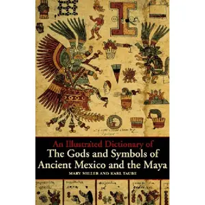 An Illustrated Dictionary of the Gods and Symbols of Ancient Mexico and the Maya Paperback – April 17, 1997