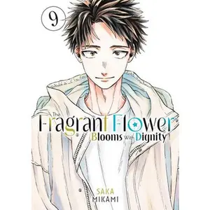 The Fragrant Flower Blooms with Dignity 9 -- Saka Mikami, Paperback