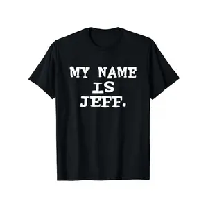 Funny "My Name Is Jeff" Novelty T-Shirt for Adults - 180g Heavyweight Pure Crew Neck Short Sleeve Casual Tee with Text Print, All-Season Fit, Humorous Gift Idea for Casual Attire & Themed Events ()