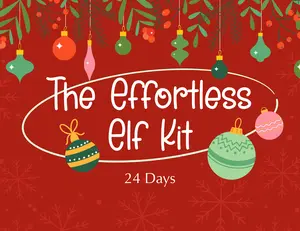 The Effortless 24 Day Elf Kit
