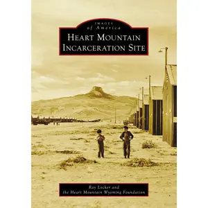 Heart Mountain Incarceration Site