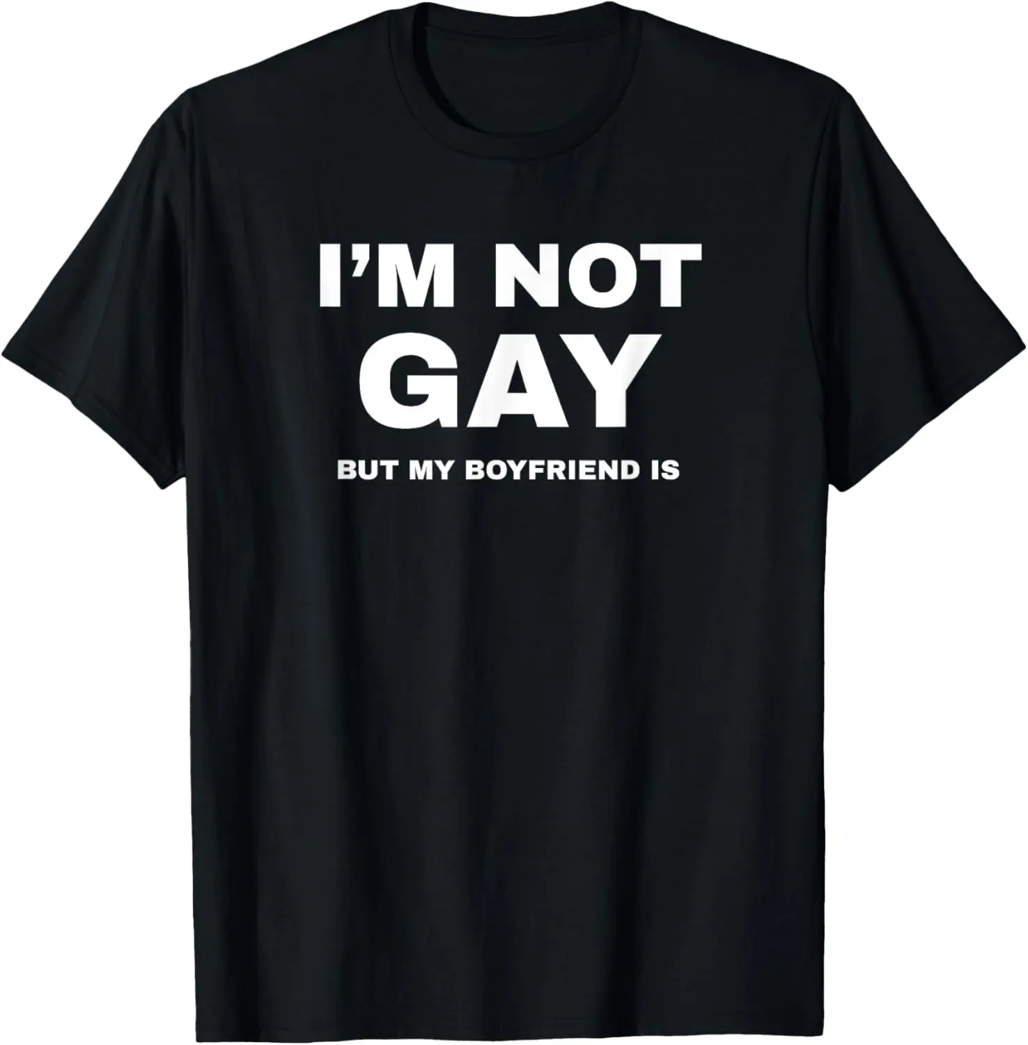 I'm Not Gay But My Boyfriend Is Shirt | Funny LGBT Pride Tee T-Shirt Pure Cotton Graphic Tees Menswear Top: Gifts for Men & Women