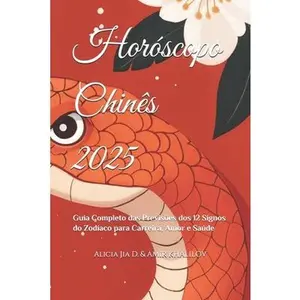 Horóscopo Chinês 2025: Guia Completo das Previsões dos 12 Signos do Zodíaco para Carreira, Amor e Saúde -- Amir Khalilov Abilullin, Paperback