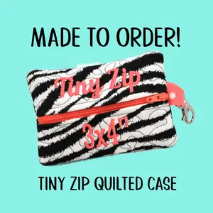 Made to Order: Tiny Zip