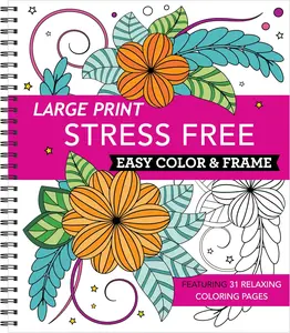 Large Print Easy Color & Frame - Stress Free: Adult Coloring Book with 31 Designs | Flowers, Mandalas & Nature | Perforated Pages, Spiral Bound | Gift for All Ages, Seniors & Beginners