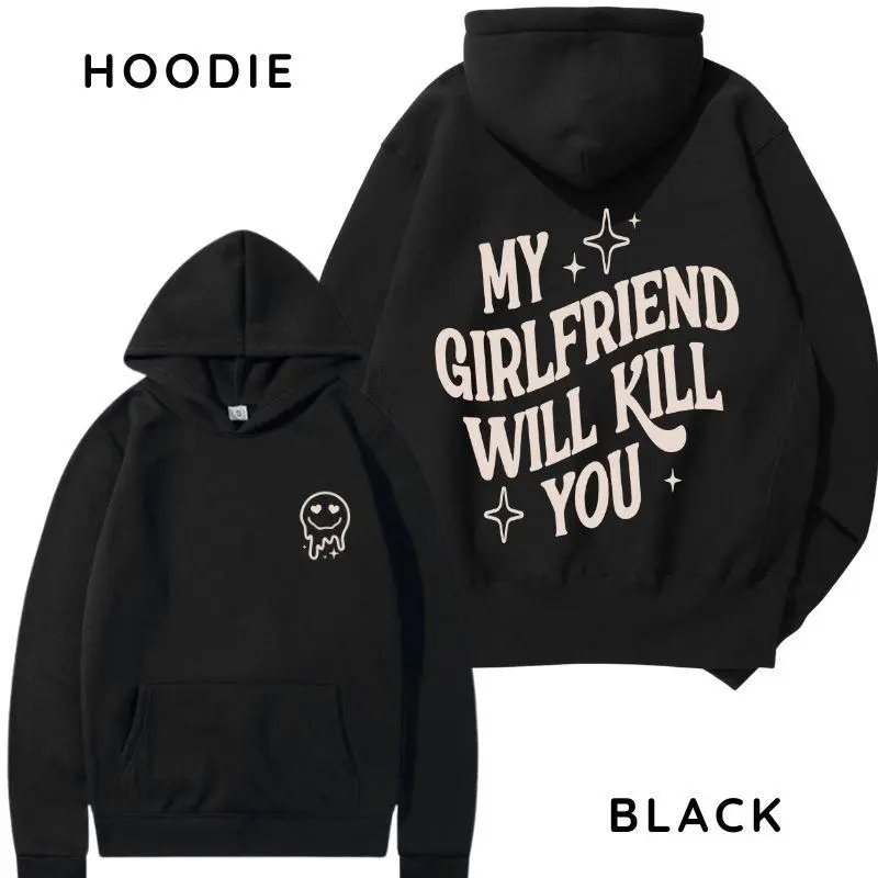 My Girlfriend Will Kill You Hoodie, Unisex Shirt, Hot Trend, For Men, Gift For Him, For BoyFriend, Valentine Gift For Boyfriend