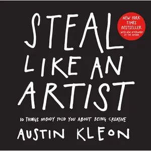 Steal Like an Artist by Austin Kleon [Paperback Book]