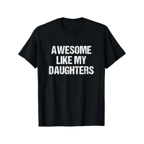 Father's Day Gift Awesome Like My Daughters Mom Dad Mother's Day Father's Day T-Shirt Graphic Graphic Tees