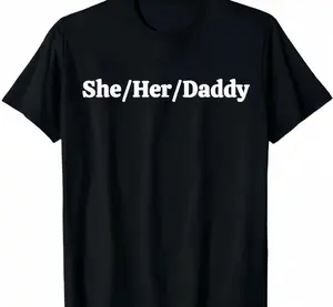Cotton She Her Daddy Funny LesbianPride Pronouns Humor Gay T-Shirt