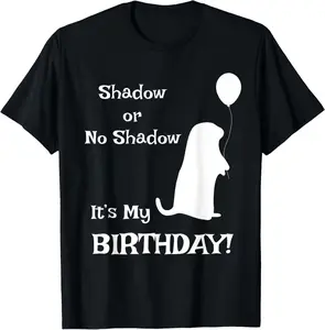100% Cotton Groundhog Day Birthday Shirt - Perfect February 2nd Gift Tee T-Shirt