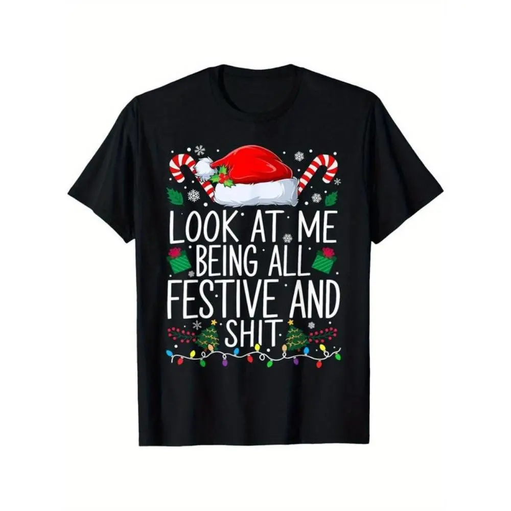 Funny Christmas T-Shirt - "Look At Me Being All Festive & Shit" Sarcastic Holiday Tee - Black Shirt With Santa Hat & Candy Canes Graphic - Lightweight Washable Regular Fit For Parties, Gifts, Casual Attire - Adult Funny Xmas Apparel, Party Outfit, Playfu