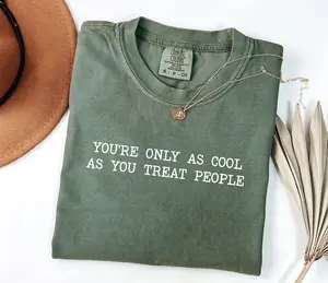 You're Only As Cool As You Treat People Comfort Colors Graphic Tee, Be Kind Shirt, Kindness Matters T-shirt