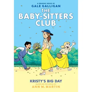 Kristy's Big Day: A Graphic Novel (The Baby-Sitters Club #6) (6) (The Baby-Sitters Club Graphix) Hardcover – August 28, 2018